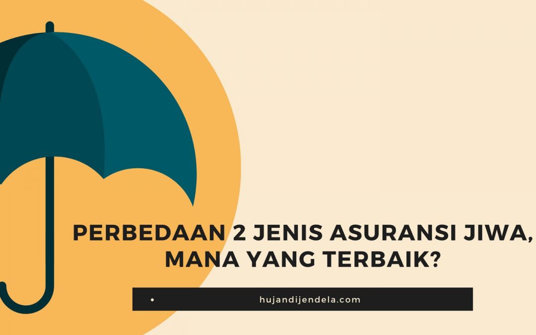 Cara Membedakan Jenis Asuransi Jiwa Terbaik