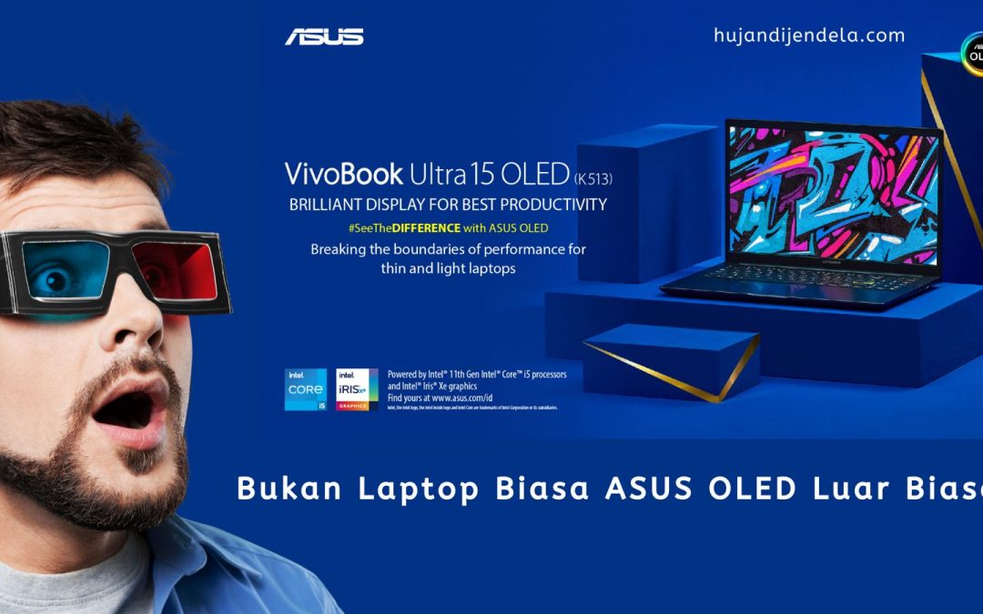 Bukan Laptop Biasa ASUS OLED Luar Biasa
